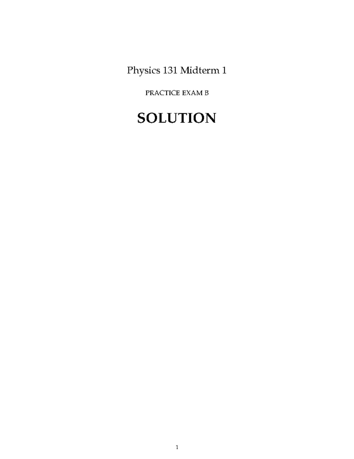 Physics 131 Midterm 1 Practice Exam B Solutions - Physics 131 Midterm 1 ...