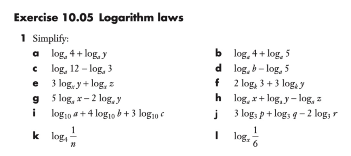 log practice practice - Exercise 10 Logarithm laws 1 Simplify: a loga4 ...