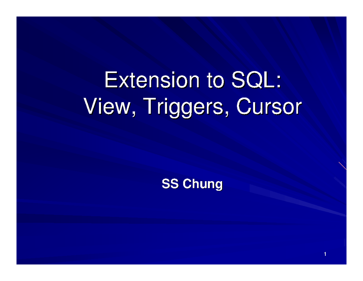 Lecture Note CIS430 View Triggers 0729 - 1 Extension to SQL: Extension ...