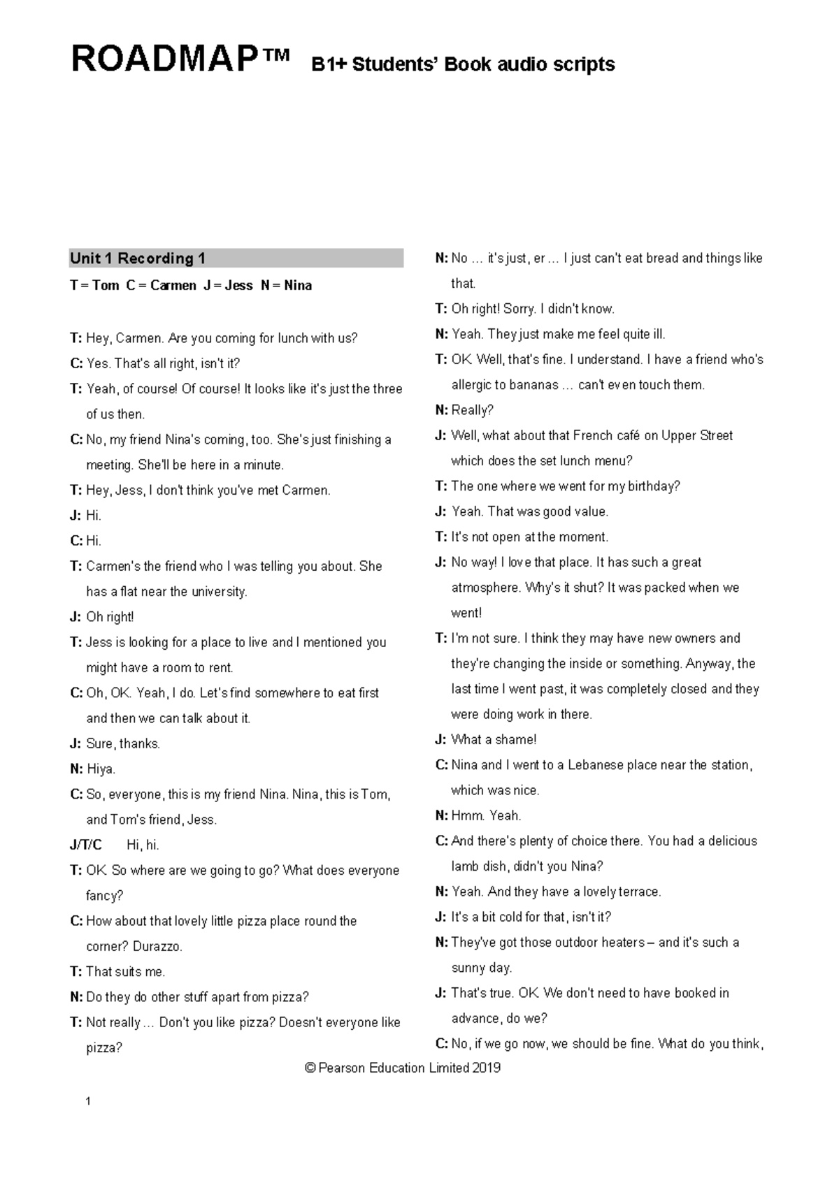 RM B1P SB scripts - Unit 1 Recording 1 T = Tom C = Carmen J = Jess N ...