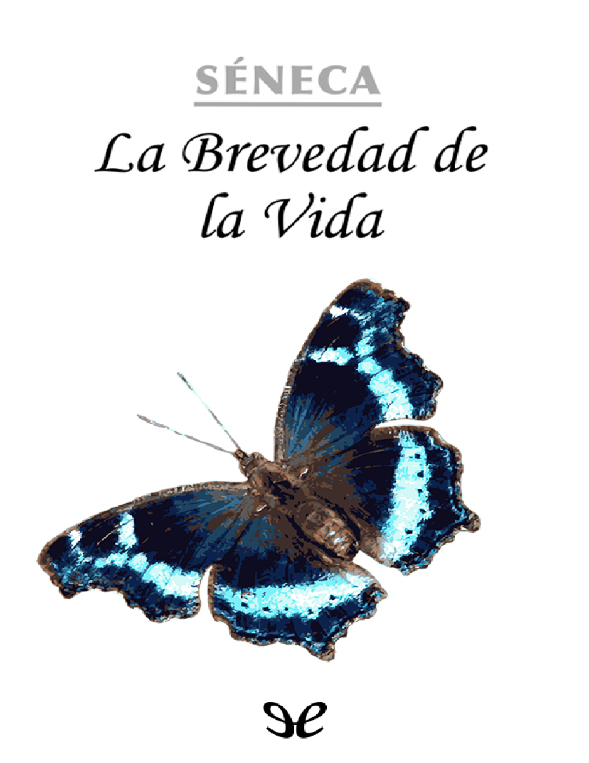 DE LA BREVEDAD DE LA VIDA - Lucio Anneo Séneca (Texto Completo) - Studocu