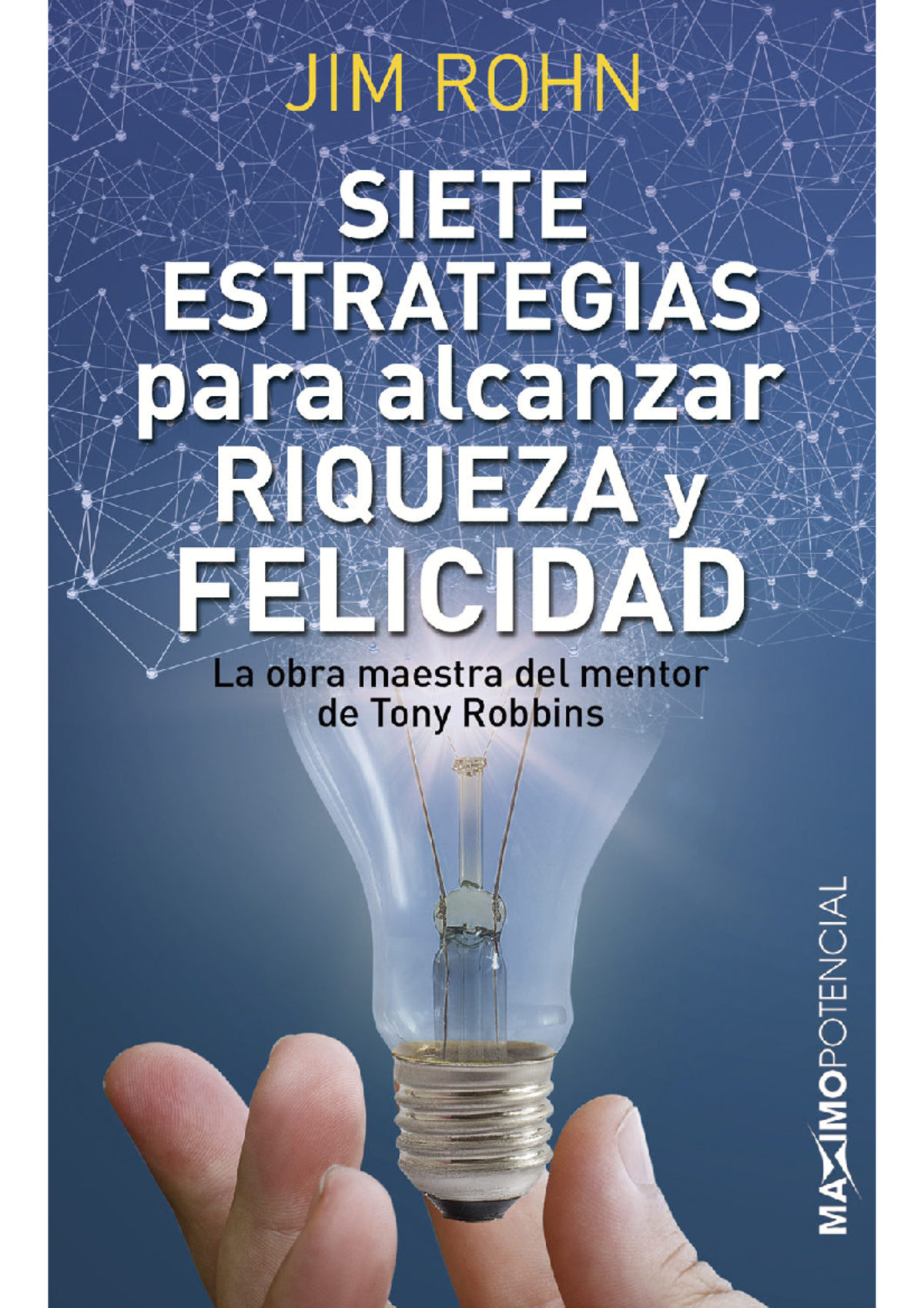 7 Estrategias para Alcanzar Riqueza y Felicidad - Jim Rohn - Studocu