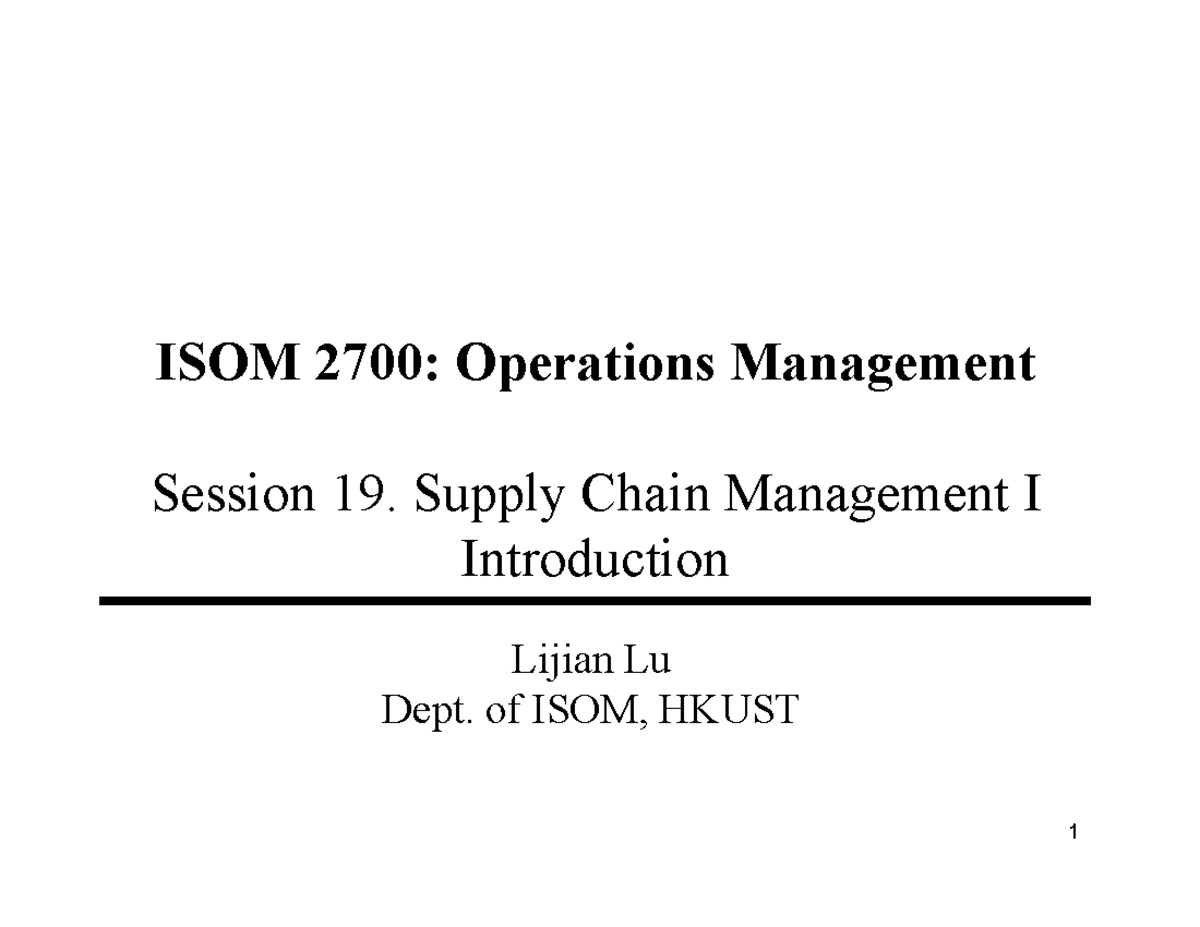 ISOM 2700 Session 19 Lecture Notes: Supply Chain Management I - Studocu