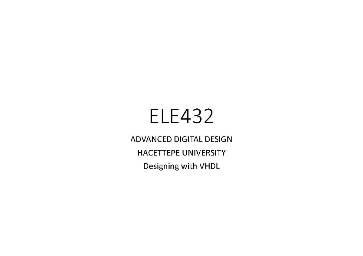 ELE432 Lecture 3 Slides - Advanced Digital Design Overview - Studocu
