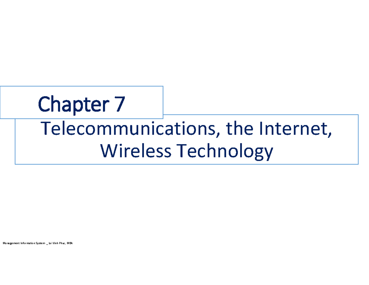 Chapter 7 Telecommunications , the Internet, Wireless Technology ...