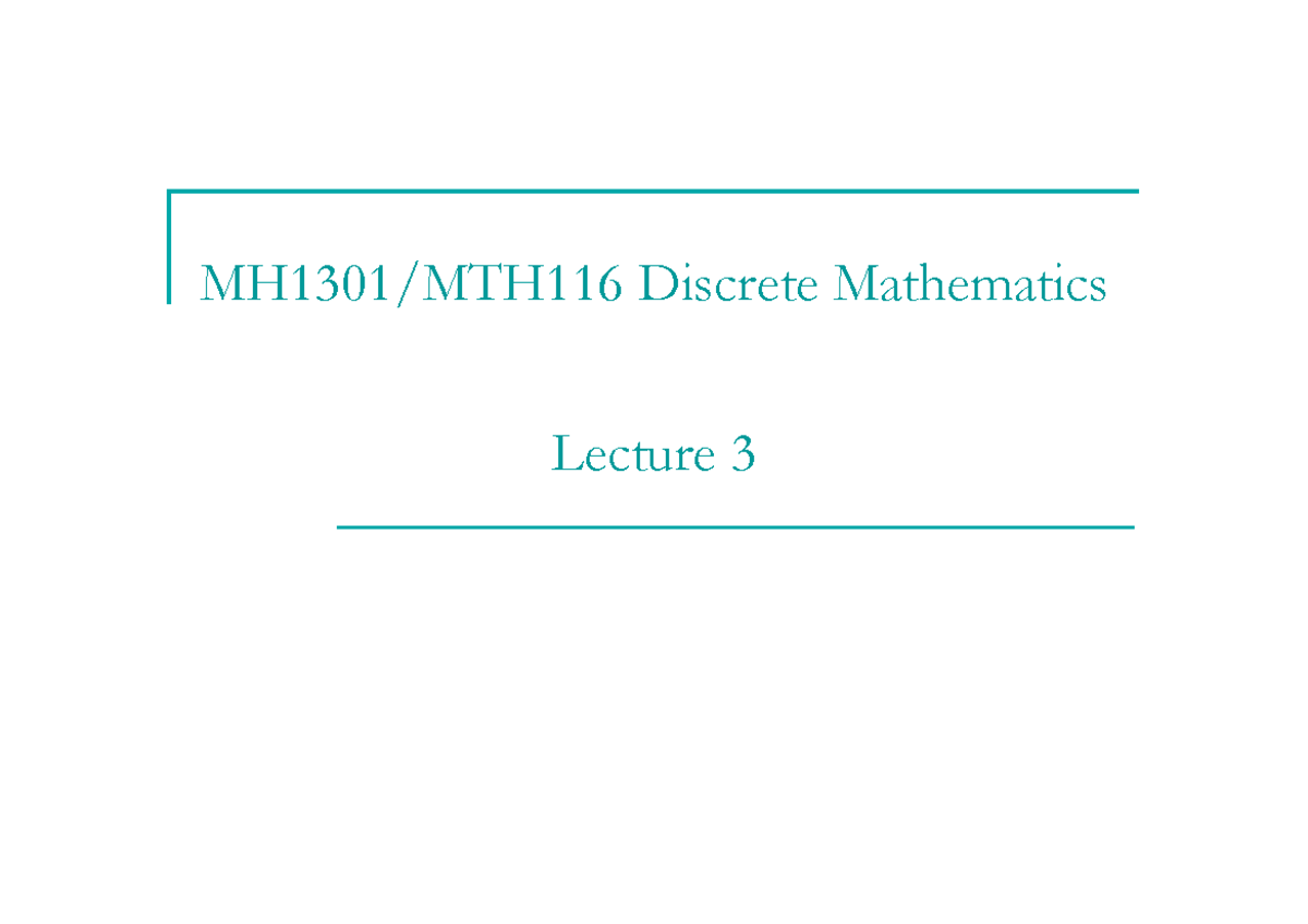 Lecture 03 - MH1301/MTH116 Discrete Mathematics Lecture 3 Last Lecture ...
