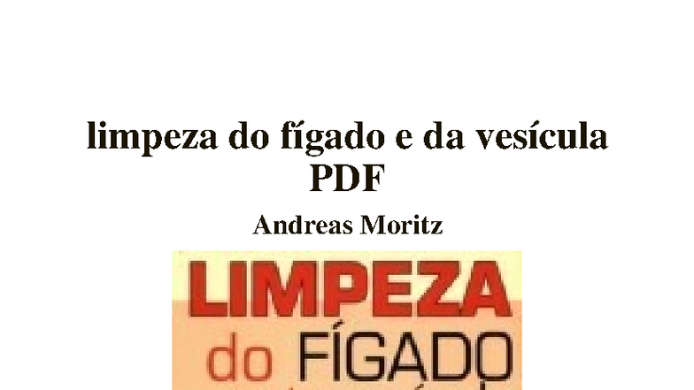 Limpeza do Fígado e Vesícula: Guia Completo de Andreas Moritz - Studocu
