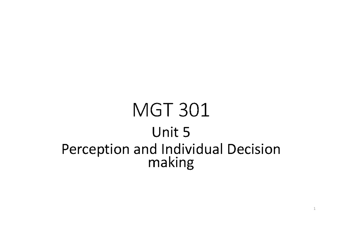 MGT 301 Unit 5 - Perception and Decision Making in Organizations - Studocu