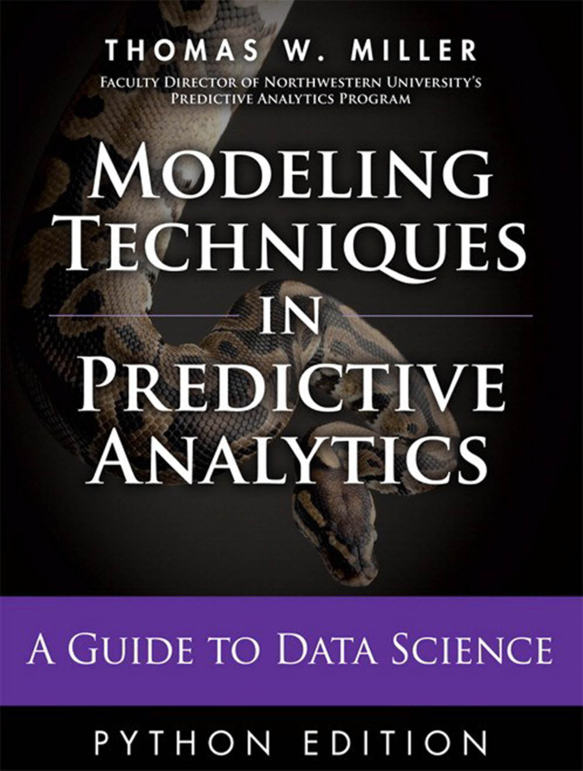 Modeling Techniques in Predictive Analytics (Data Science) - T HOMAS W ...