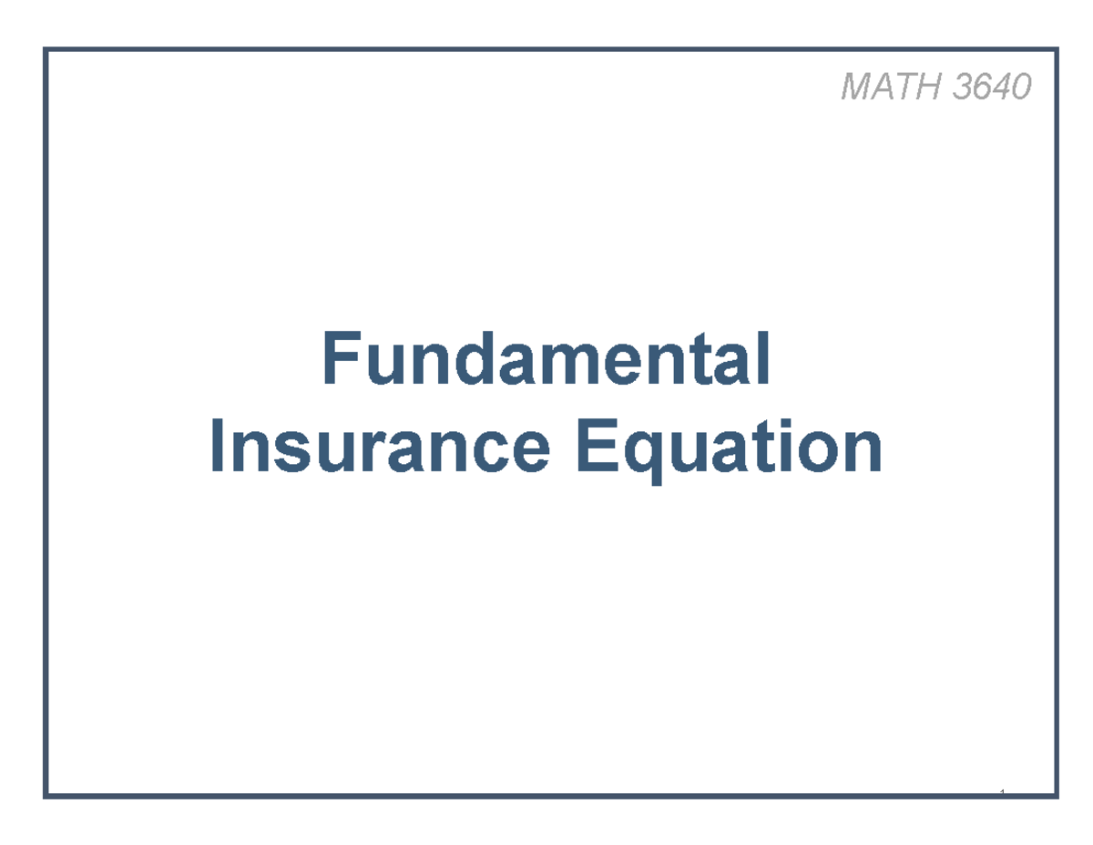 MATH 3640 Lecture 5: Understanding the Fundamental Insurance Equation ...