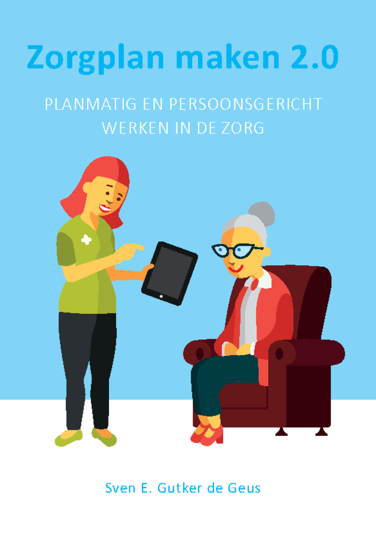 Zorgplan Maken 2 - Persoonsgericht en Planmatig In De Zorg - Studeersnel