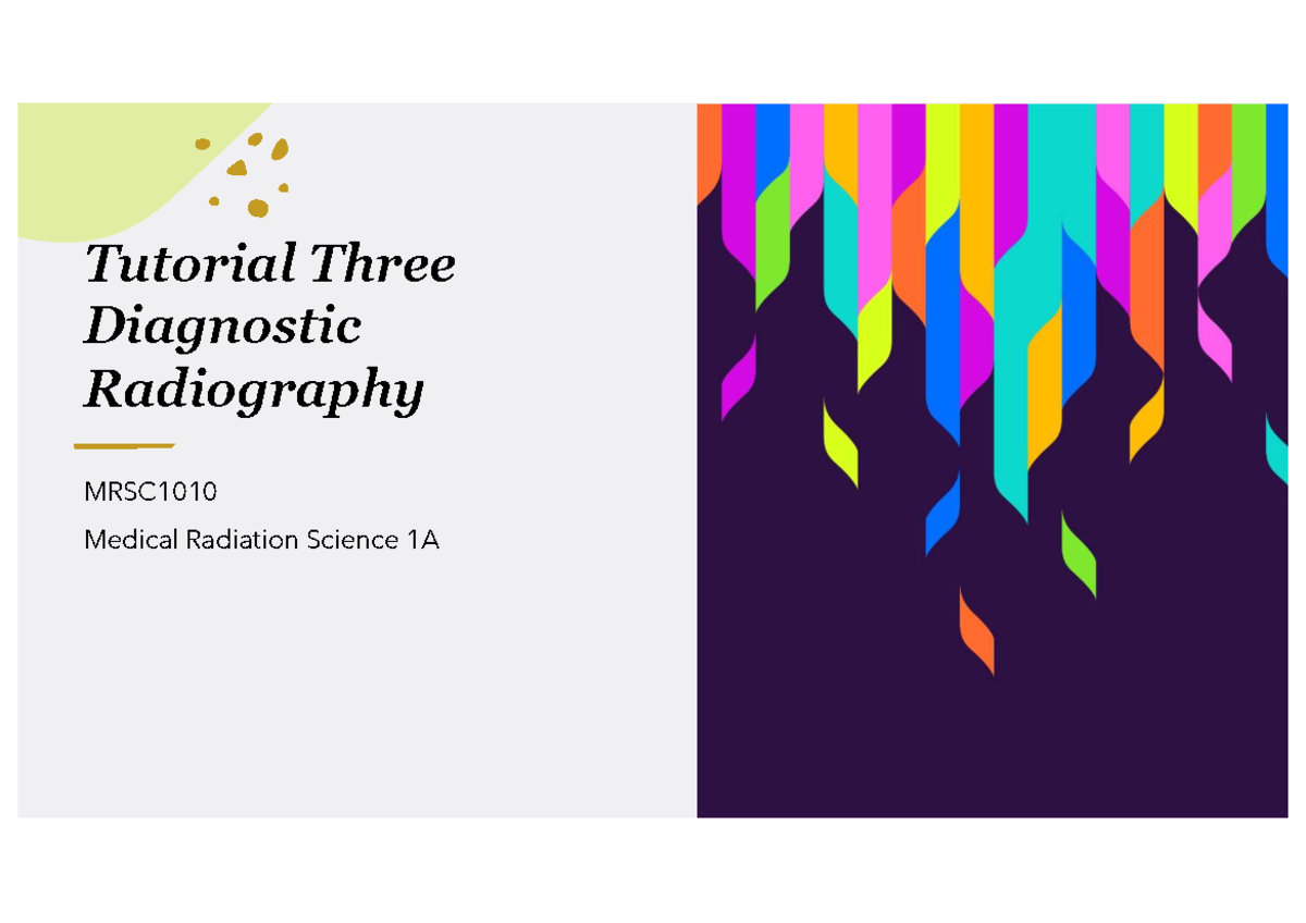 MRSC1010 Tutorial 3: Diagnostic Radiography Review & Discussion - Studocu