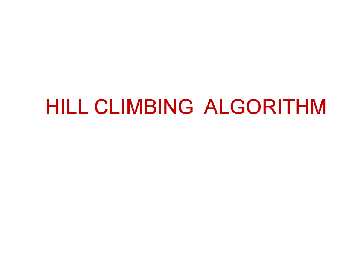 2-AIML Hill Climbing Algorithm Notes: Local Search Techniques - Studocu
