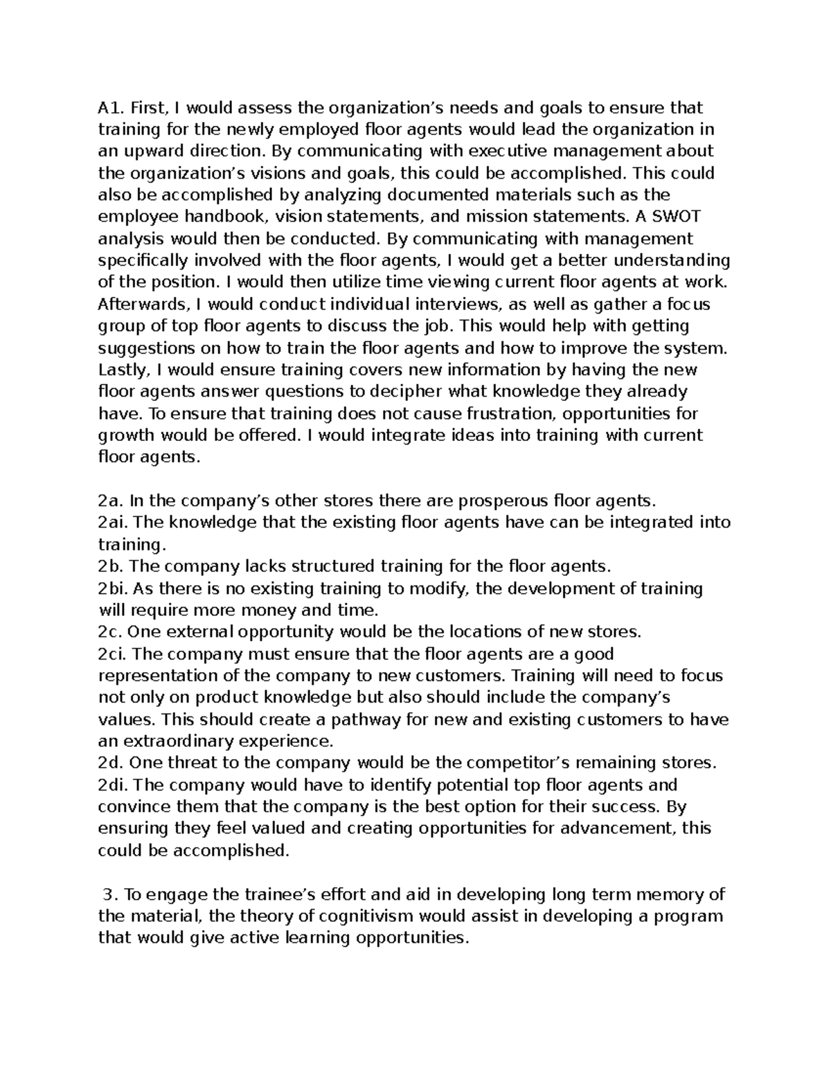 D353 Task 1 - Task 1 - A1. First, I would assess the organization’s ...