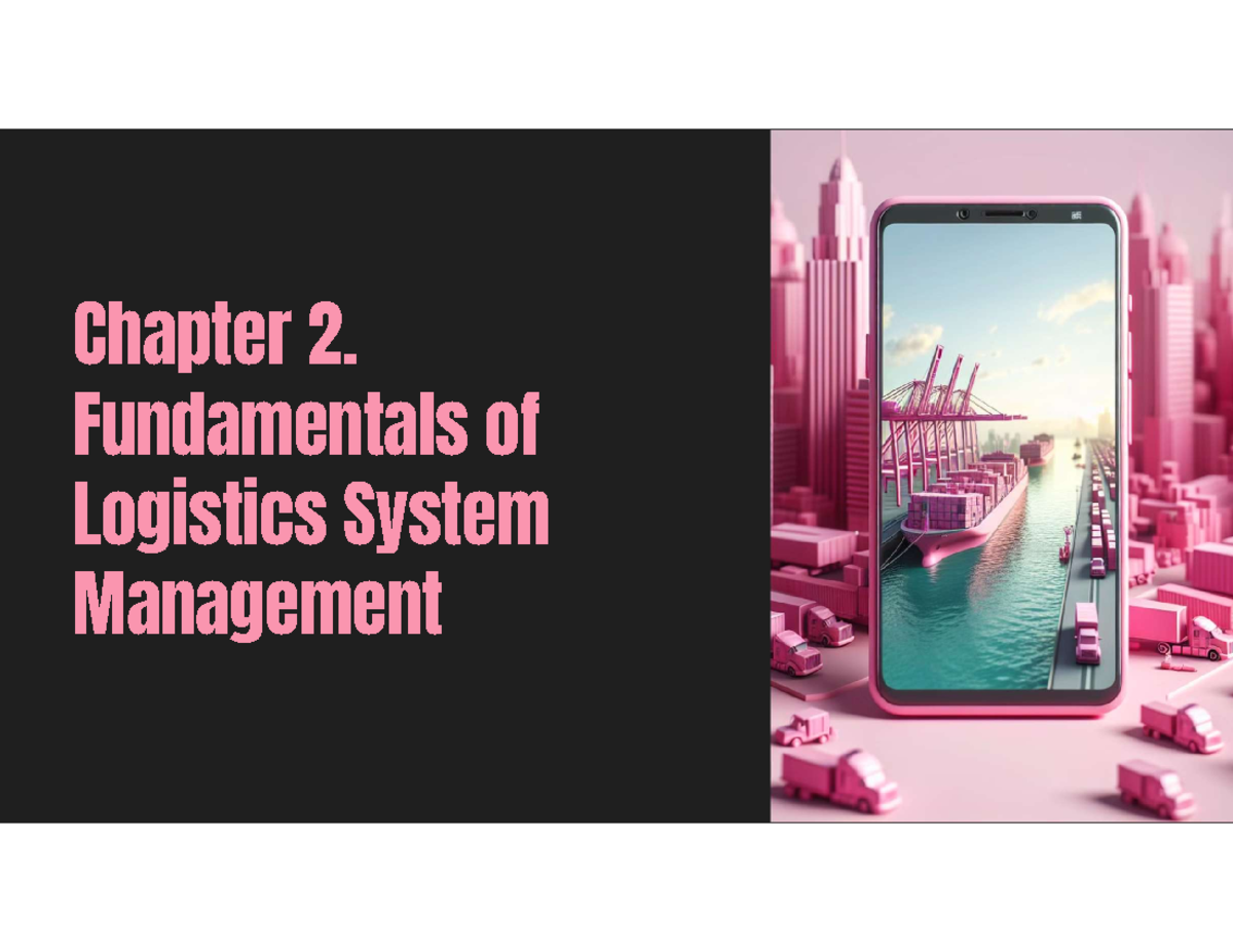 Chapter 2: Fundamentals of Logistics System Management - Studocu