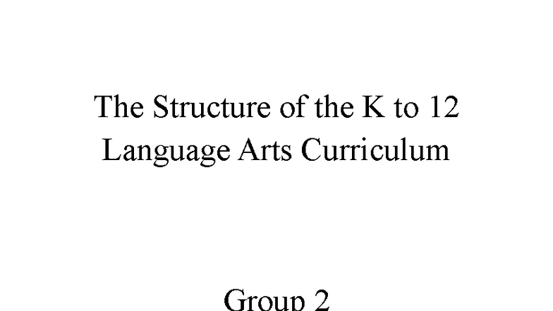 K to 12 Language Arts Curriculum Structure and Framework Analysis - Studocu