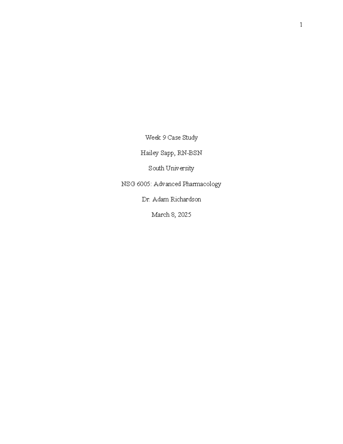 NSG6005 W9 Case Study Sapp Hailey - 1 Week 9 Case Study Hailey Sapp, RN ...