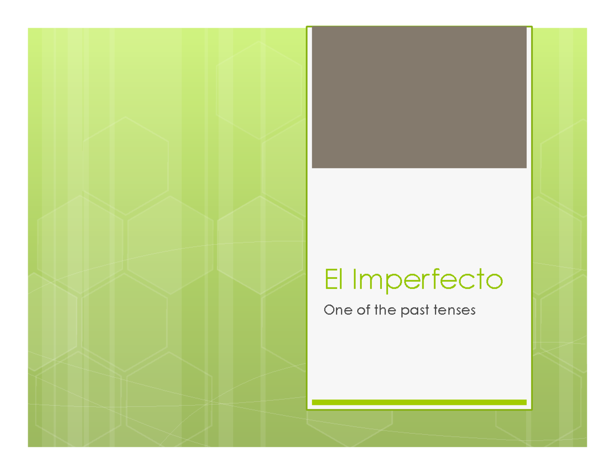 El Imperfecto: Notes on Past Tense (Spanish 101) - Studocu