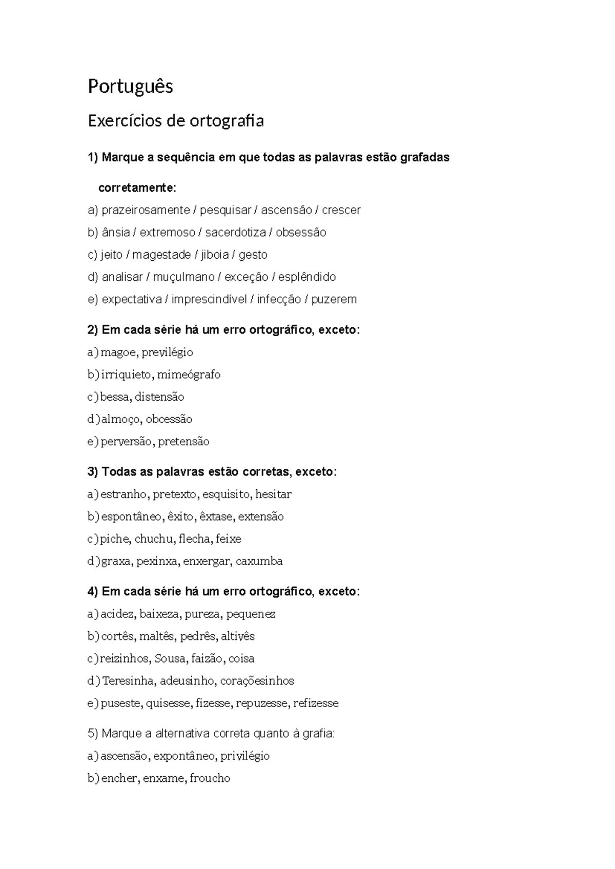 Exercícios de ortografia - Português Exercícios de ortografia 1) Marque a  sequência em que todas as - Studocu