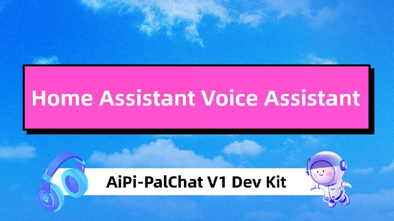 🔮 Ai Pi-Pal Chat V1 Dev Kit: Home Assistant Voice Assistant Guide - Studocu