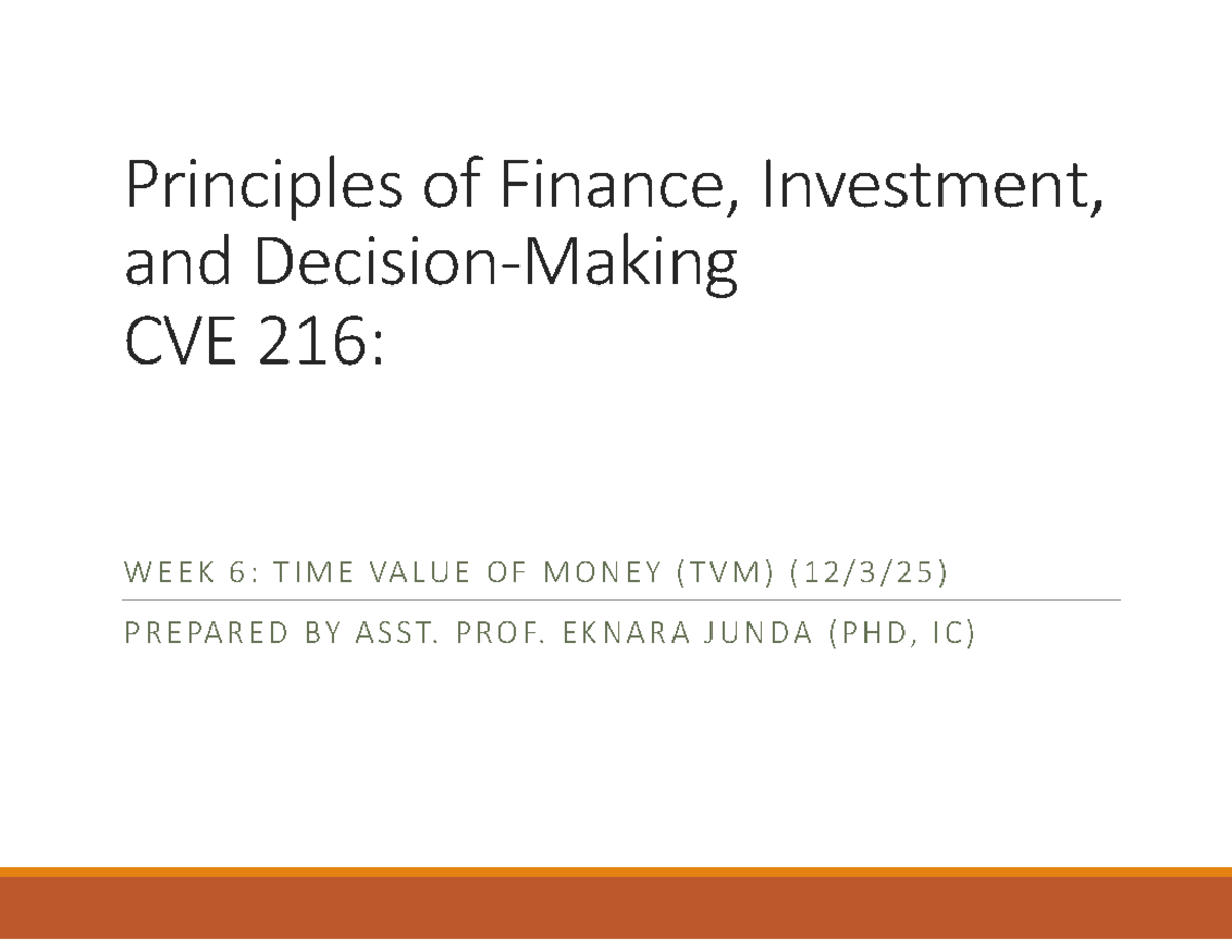 CVE 216 Week 6: Understanding Time Value of Money (TVM) Principles ...