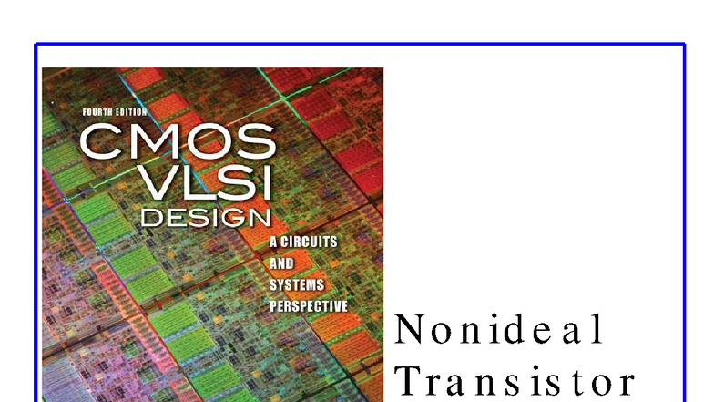 Nonideal Transistor Theory Overview for CMOS VLSI Design (Sec 2) - Studocu