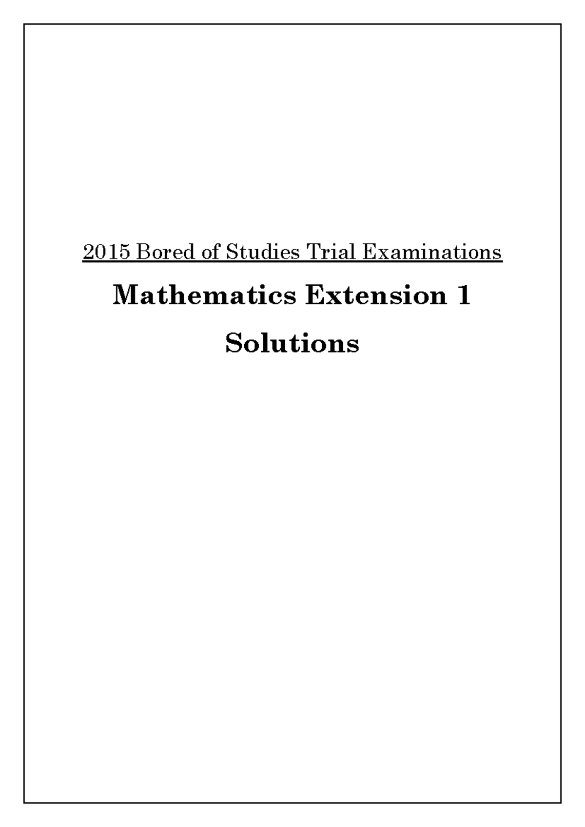 2015 Bo S Trials Mathematics Extension 1 Solutions - 2015 Bored of ...