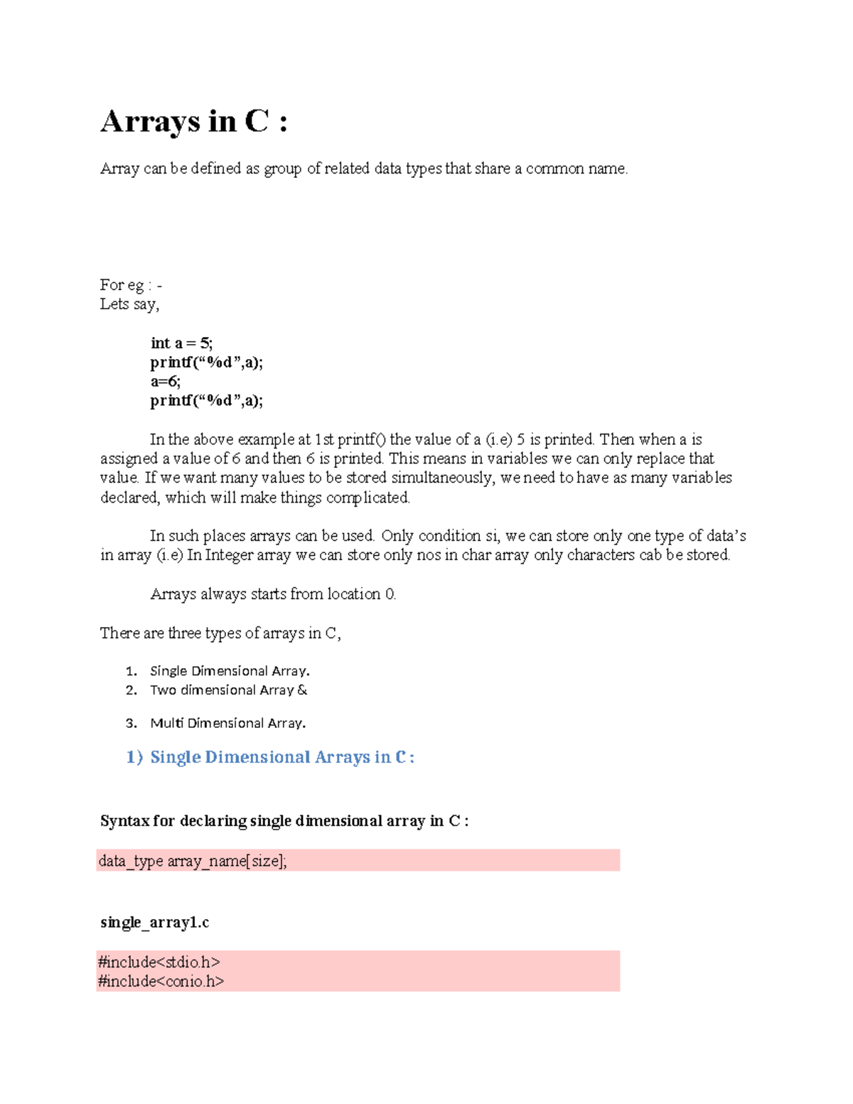 Arrays in C - For eg : - Lets say, int a = 5; printf(“%d”,a); a=6 ...