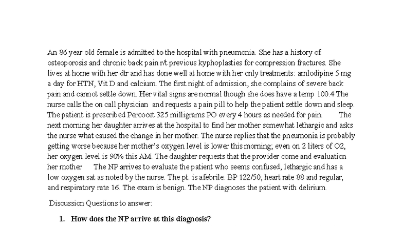 An 86 year old female is admitted to the hospital with pneumonia - She ...