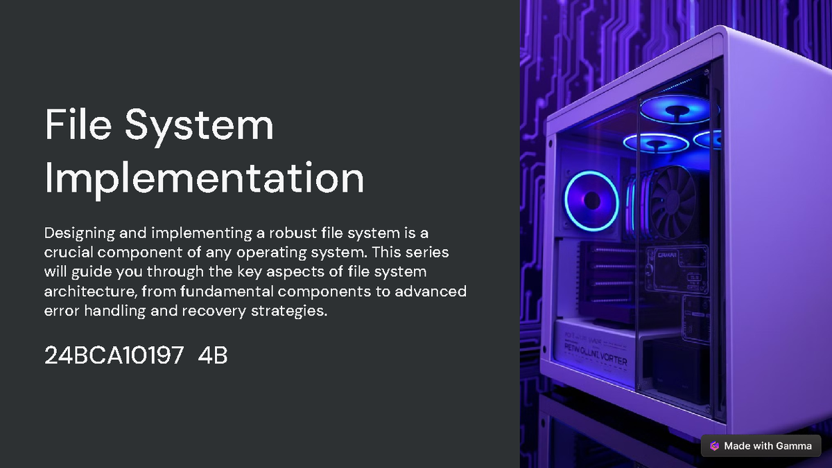 File System Implementation Guide for 24BCA10197 4B: Key Concepts and ...