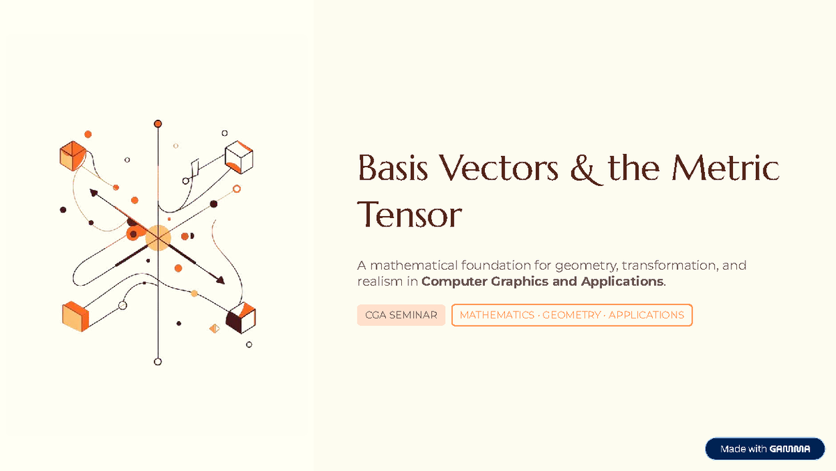 CGA SEMINAR: Basis Vectors & Metric Tensor in Computer Graphics - Studocu