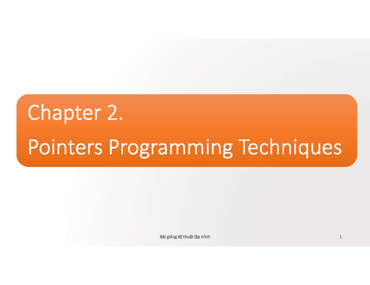 Chapter 2: Pointers Programming Techniques - Tài liệu Kỹ Thuật Lập ...