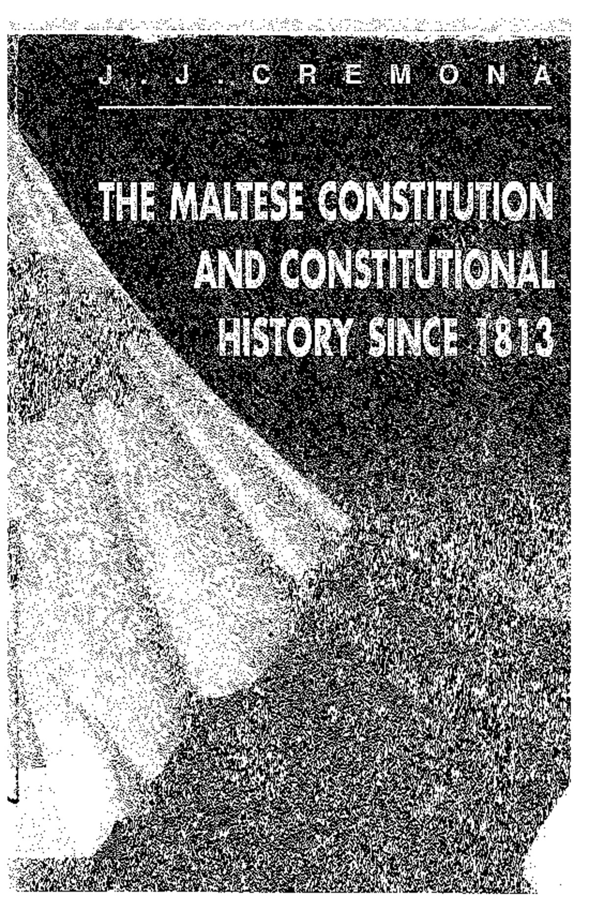 JJ Cremona - The Maltese Constitution: Historical Overview & Insights ...