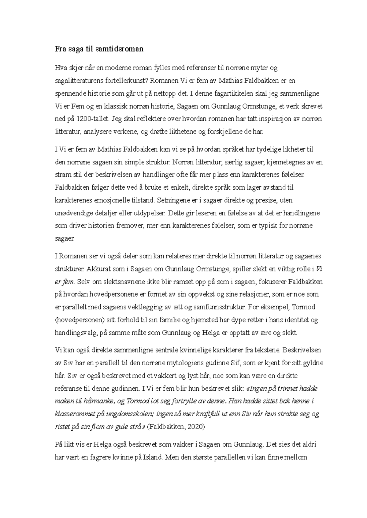 Fra saga til samtidsroman: Sammenligning av Vi er fem (NORSK 101) og ...