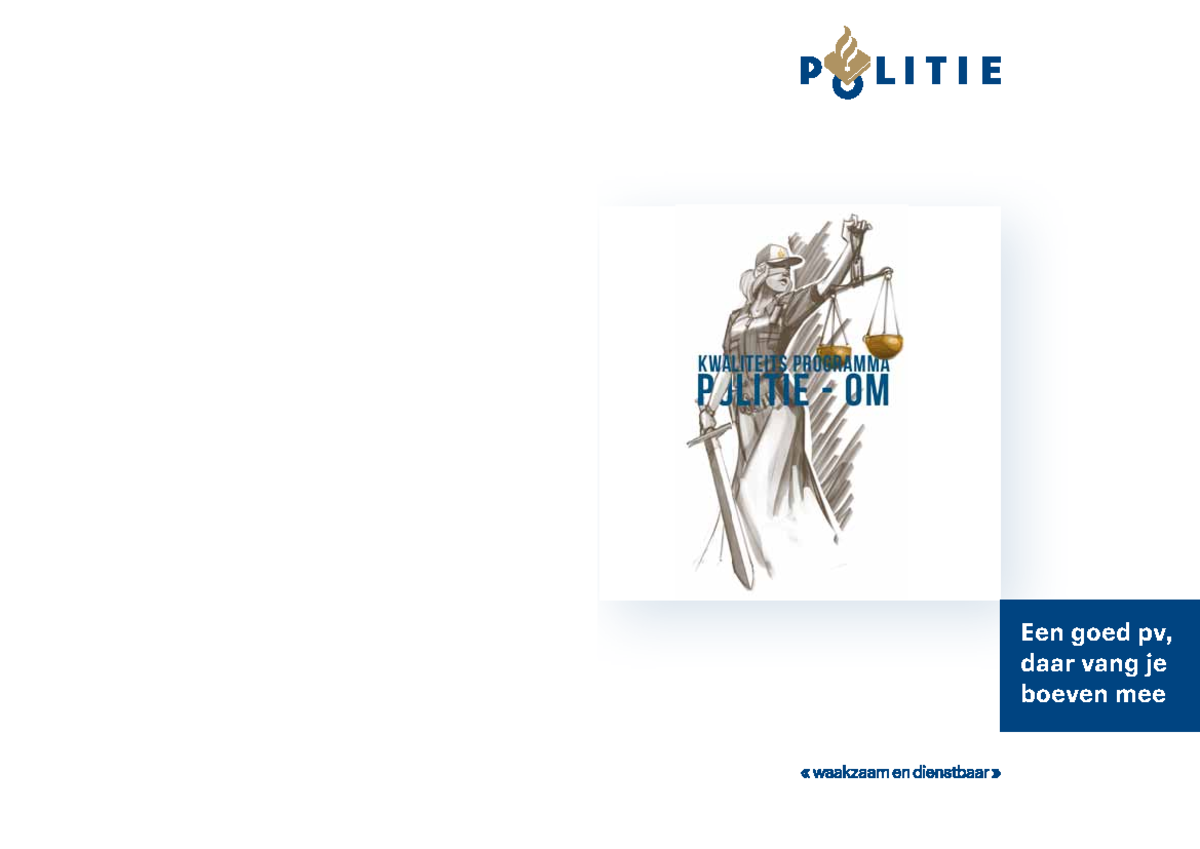 Het proces-verbaal (pv) - politie Een goed pv, daar vang je boeven mee