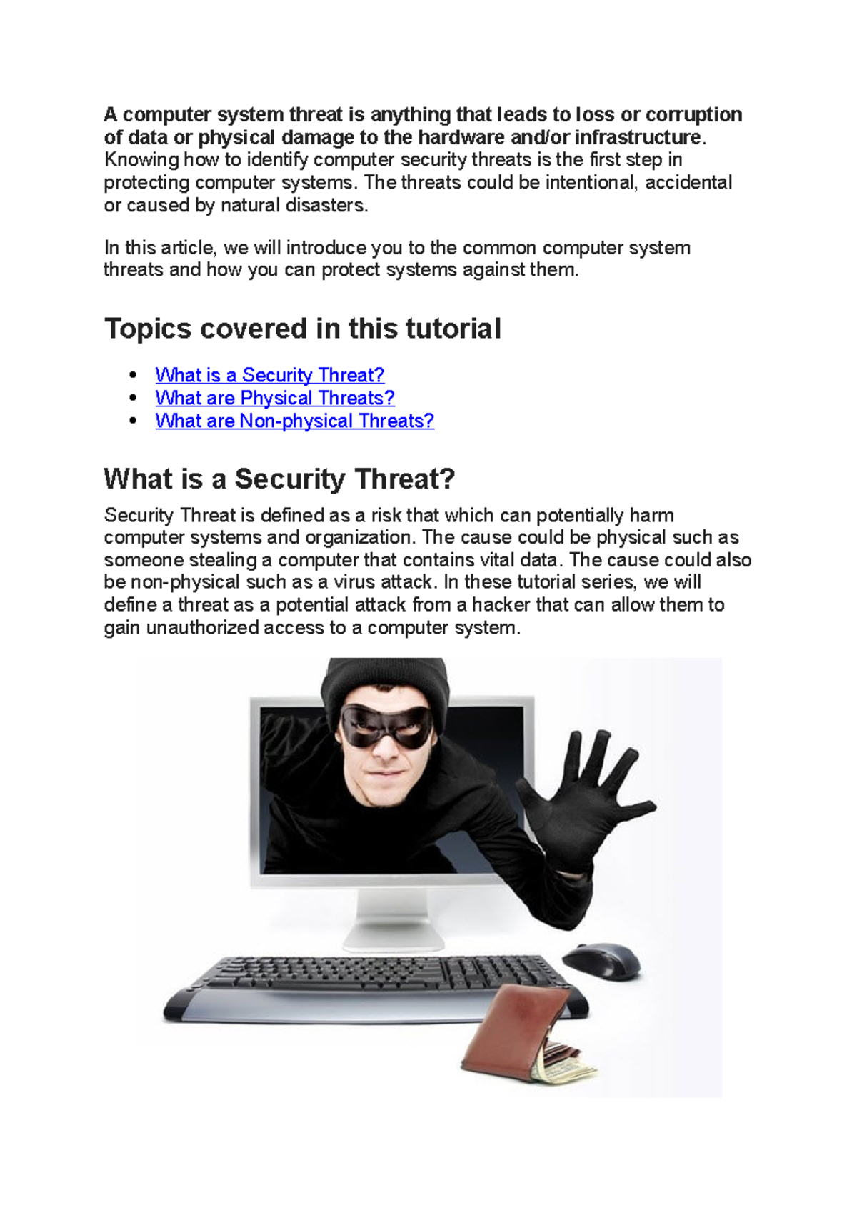 A computer system threat is anything that leads to loss or corruption ...