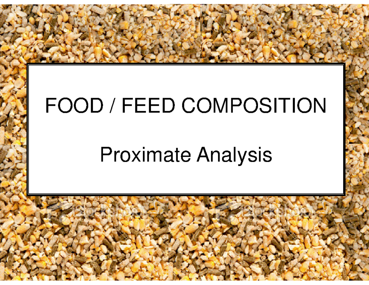NUTR3210 Lecture 2 - Proximate Analysis - FOOD / FEED COMPOSITION ...
