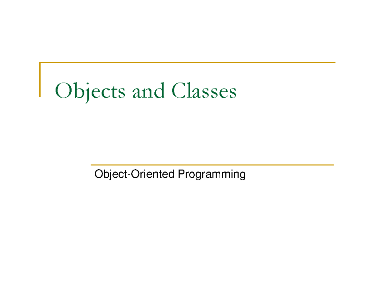 Objects and Classes Programming Outline: Design, Methods, and ...