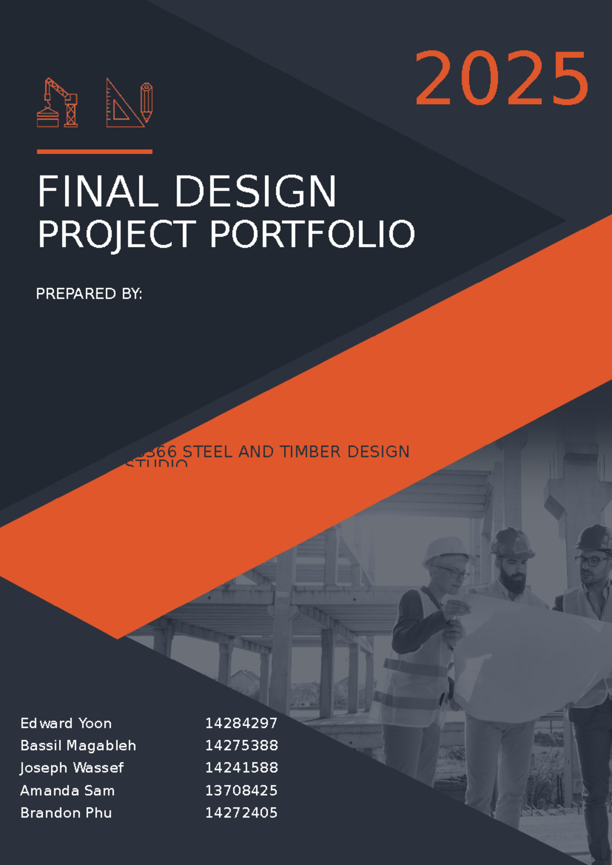 2025 FINAL DESIGN PROJECT PORTFOLIO: GROUP 7 - STEEL & TIMBER DESIGN ...