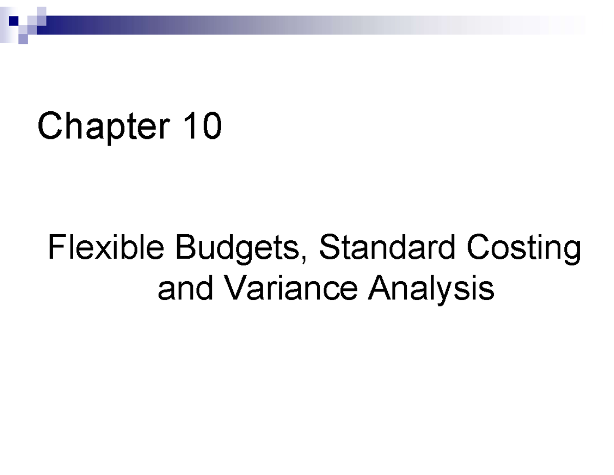 Ch10 Flexible Budgets & Variance Analysis Notes - Studocu