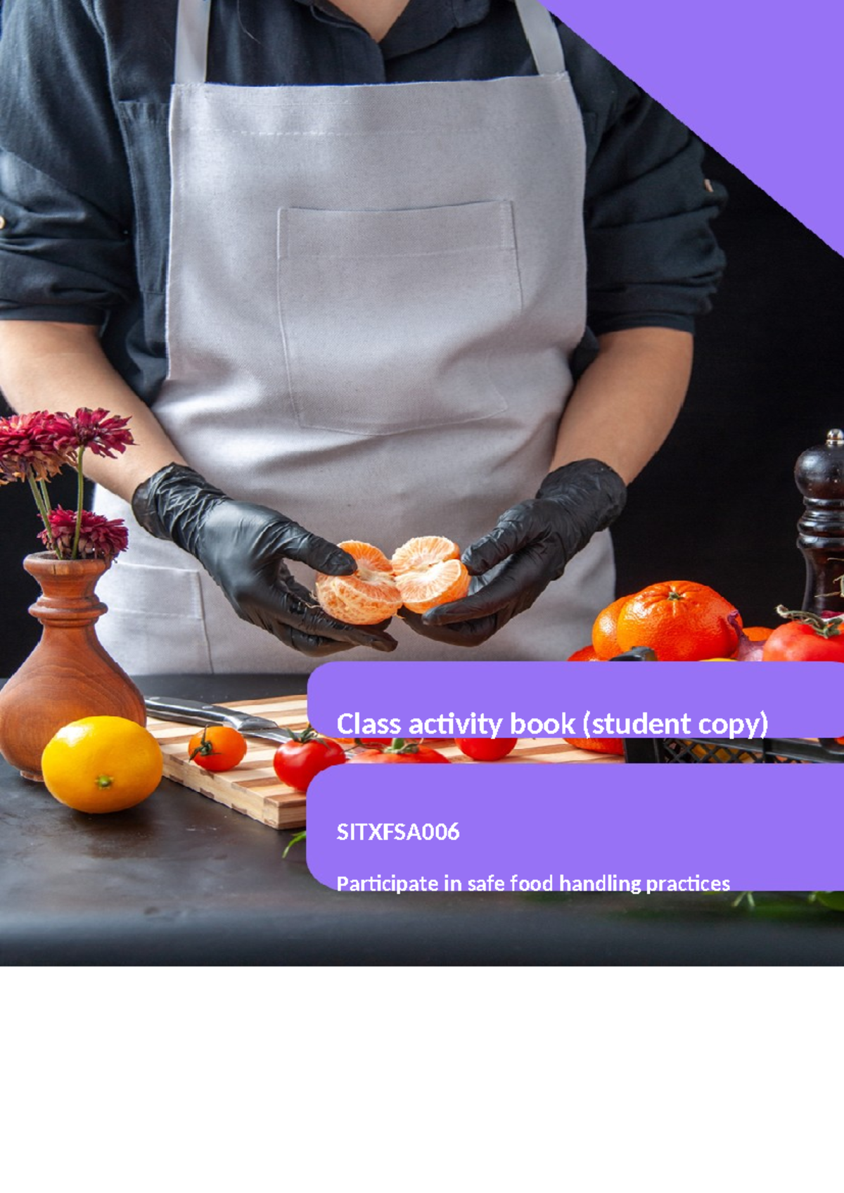 SITXFSA006 Class Activities Book: Safe Food Handling Practices - Studocu