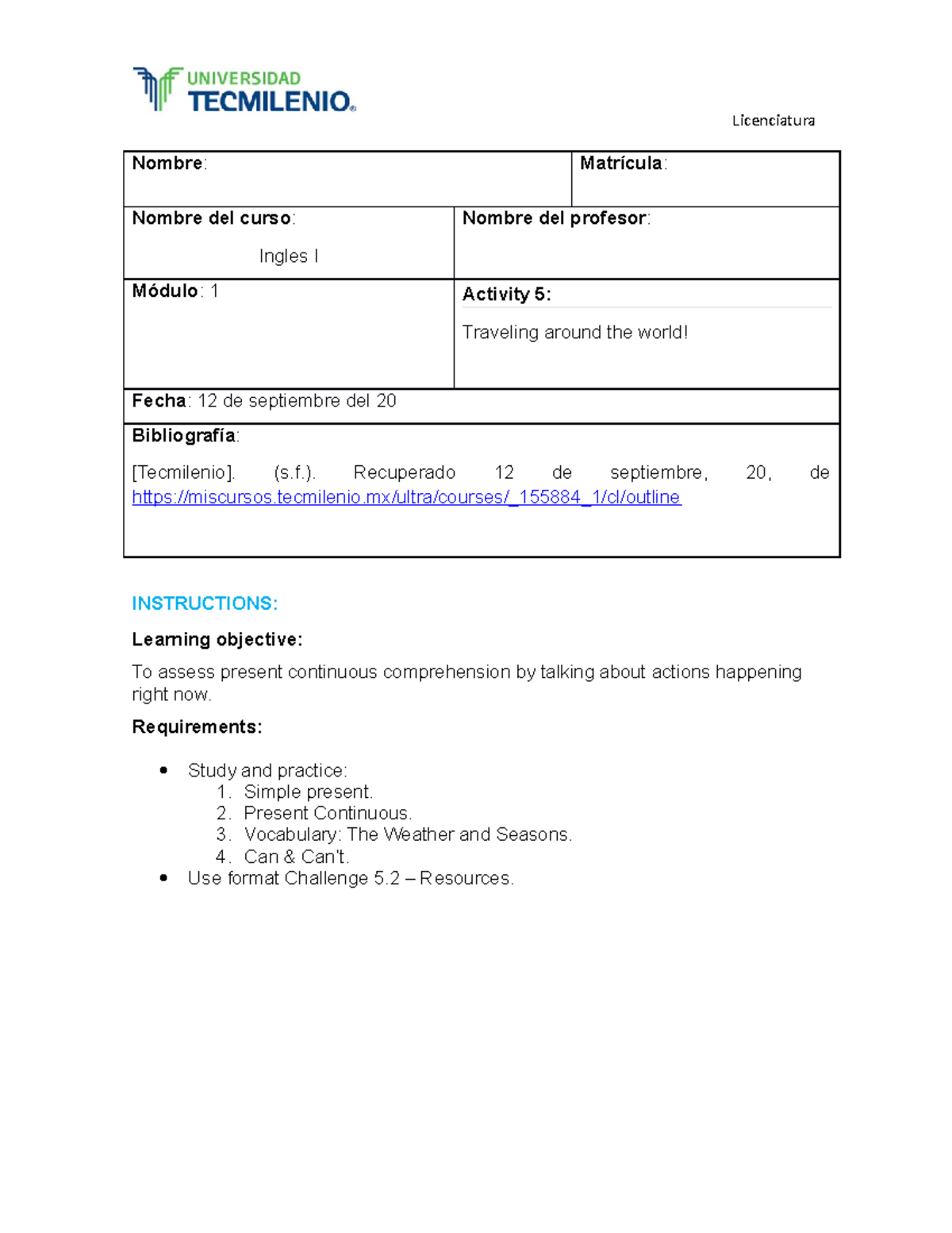 Activity 5 - ingles - Nombre : Matrícula : Nombre del curso : Ingles I ...