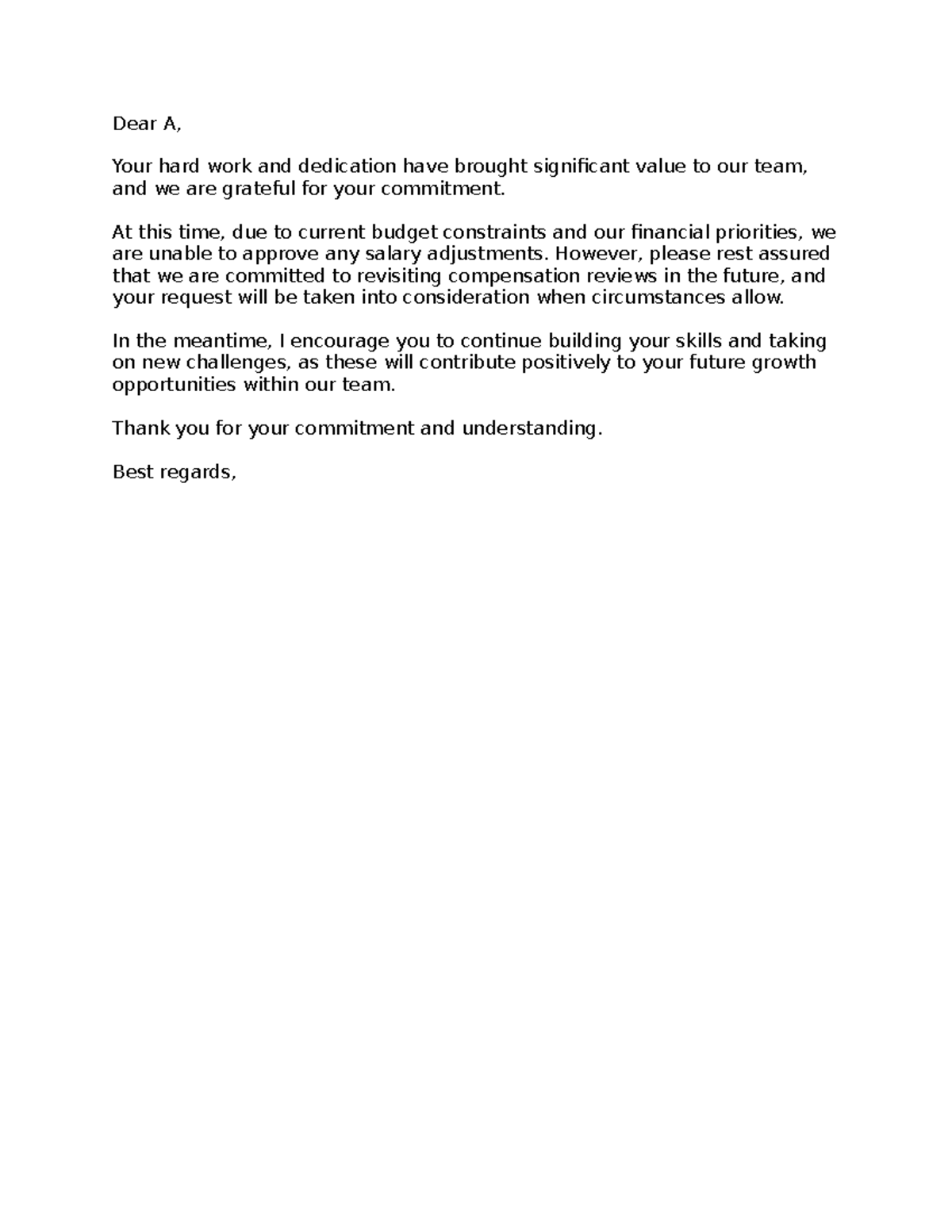 Dear A,Your hard work and dedication - At this time, due to current ...