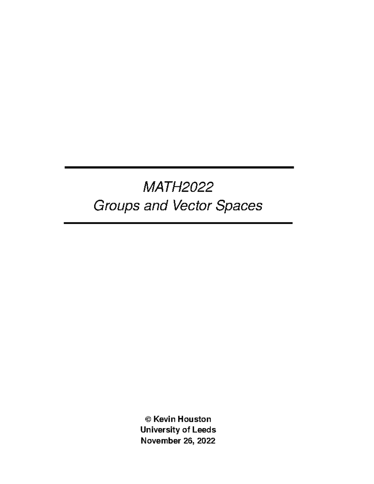 MATH2022 Lecture Notes on Groups and Vector Spaces by Kevin Houston ...