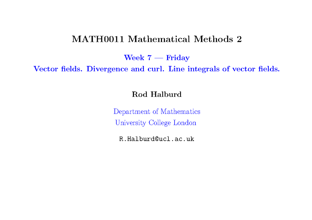 MATH0011 Mathematical Methods 2 Week 7: Vector Fields, Divergence ...
