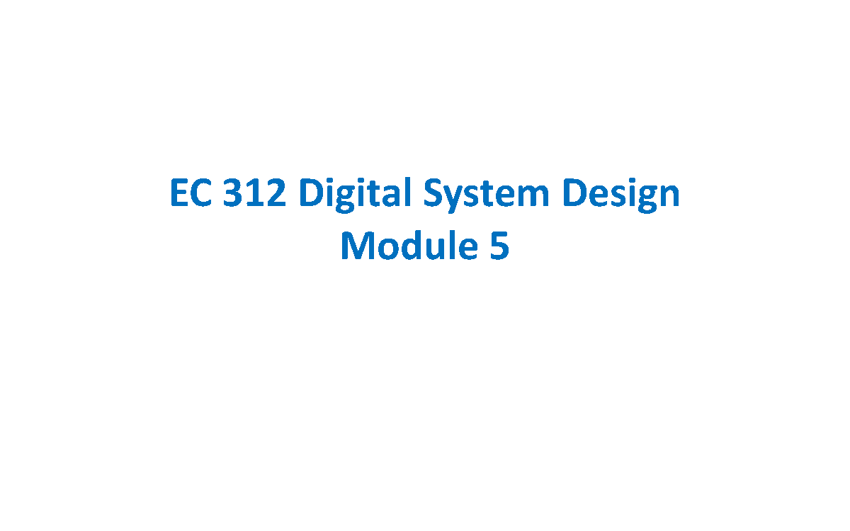EC 312 Digital System Design: Module 5 Overview and CPLD Insights - Studocu