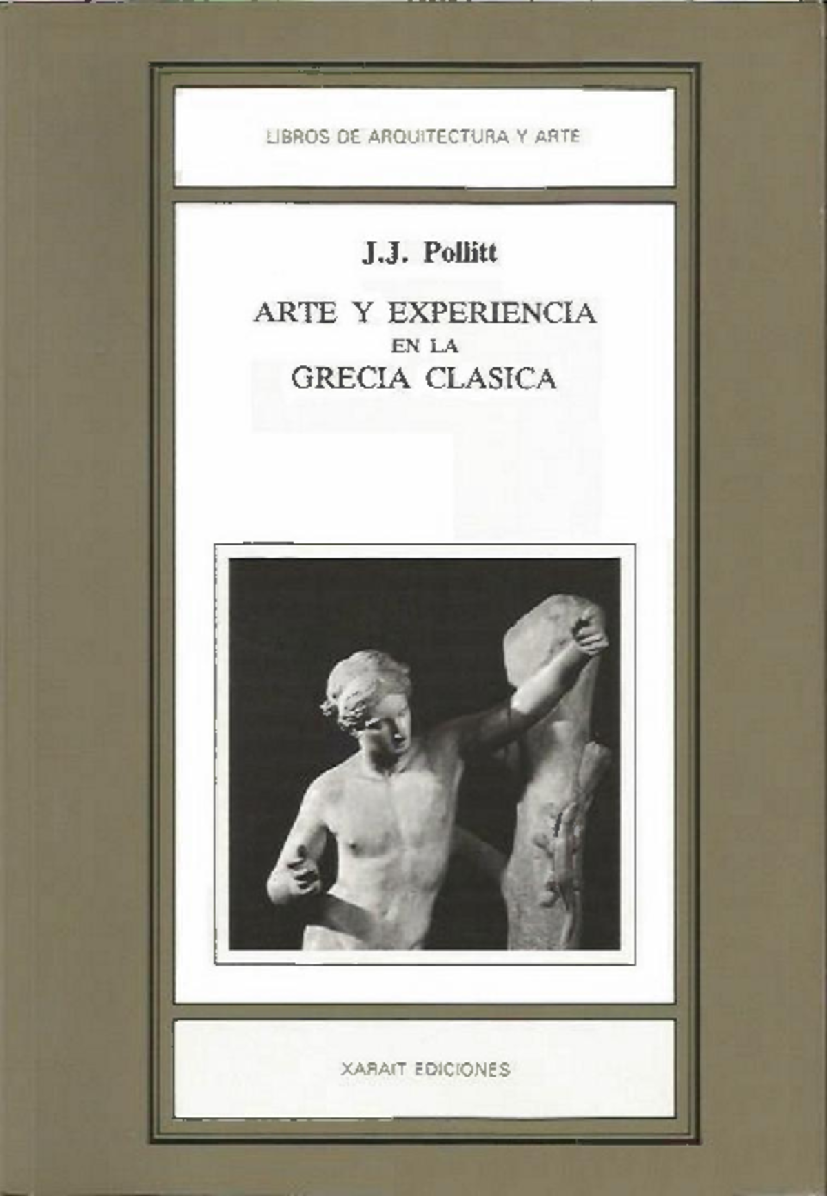 Pollit JJ - Arte y Experiencia en la Grecia Clásica (Análisis Completo ...