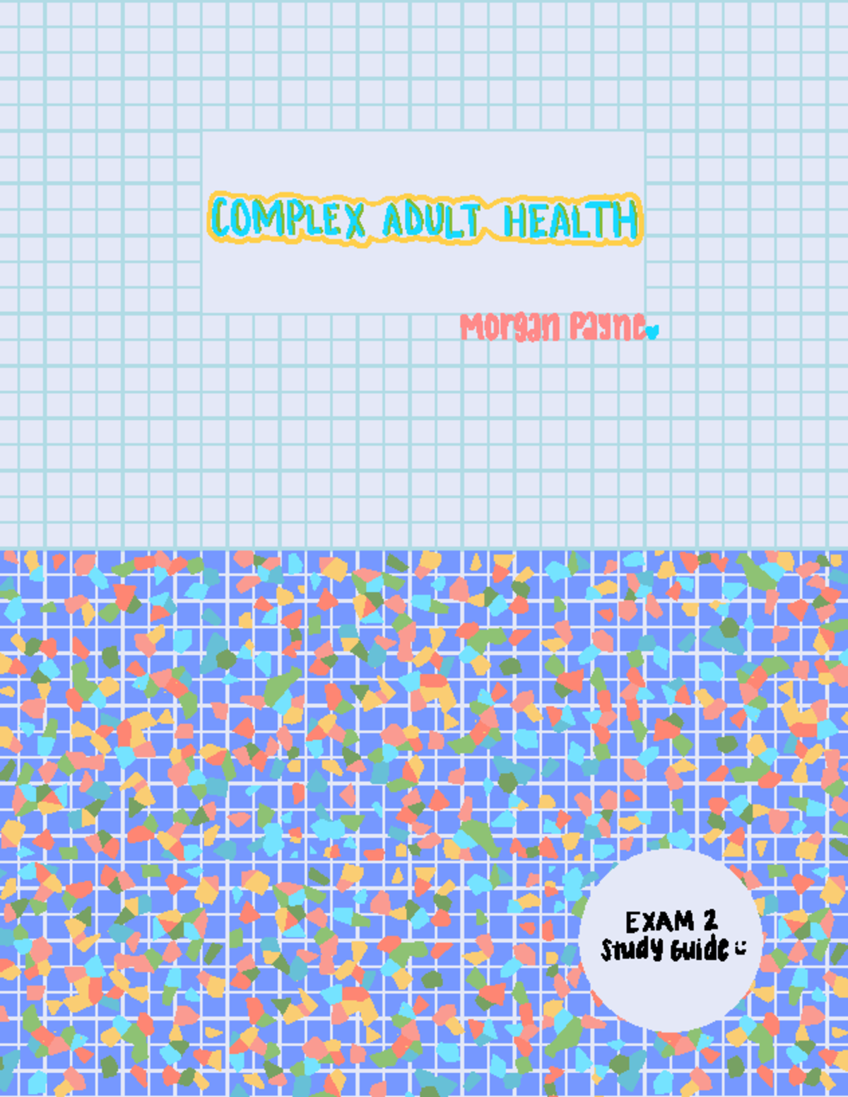 Exam 2 Study Guide: Complex Adult Health Insights and Key Concepts ...