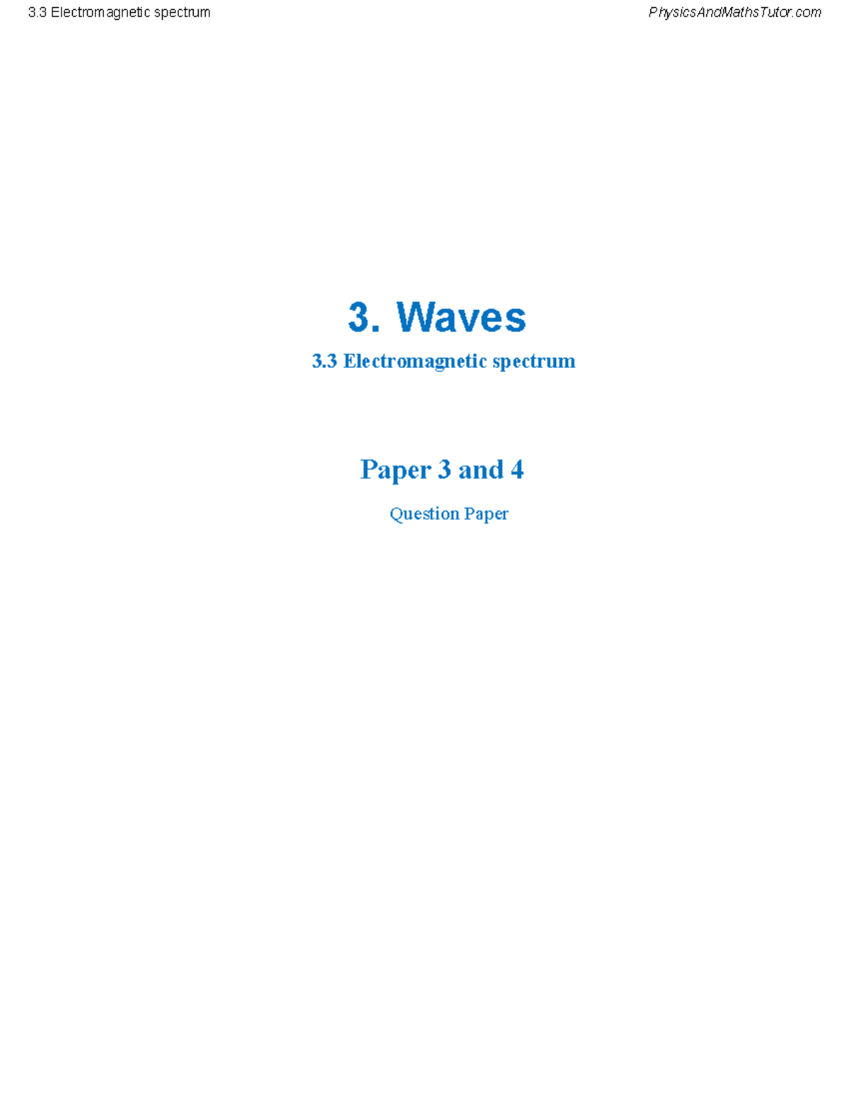 3.3 Electromagnetic Spectrum: Paper 3 & 4 Questions for Physics - Studocu