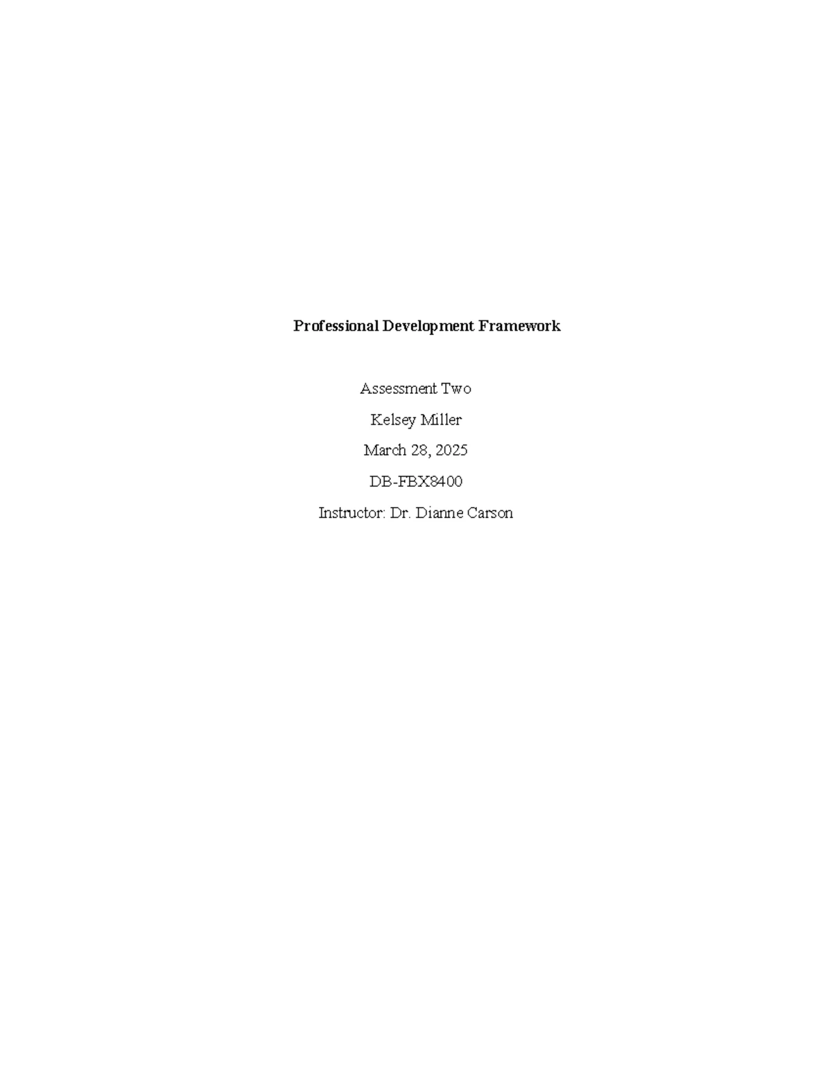 DB8400 Professional Development Framework Assessment by Kelsey Miller ...
